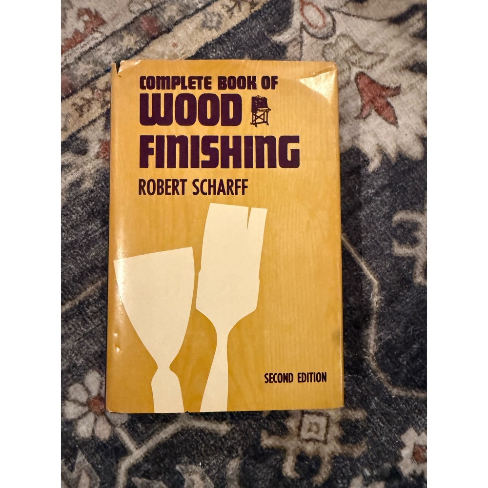 Complete Book of Wood Finishing Robert Scharff 2nd Ed 1974 Hardcover DIY Guide